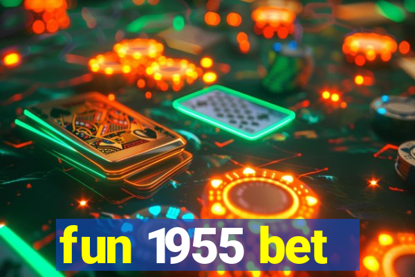 fun 1955 bet